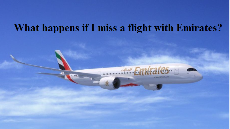 Emirates missed flight policy
